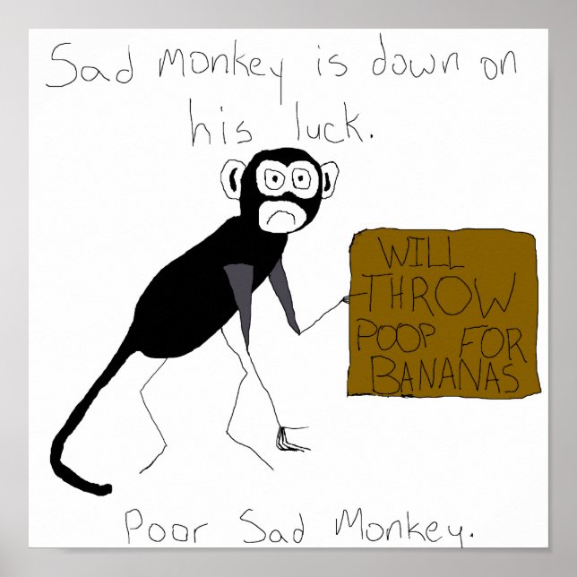 Sad Monkey is Down On His Luck Poster (Front)