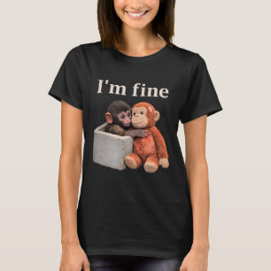 Sad monkey punch with an orange toy i'm fine T-Shirt