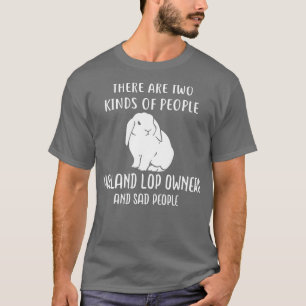 Sad People and Holland Lop , Cute Rabbit  T-Shirt