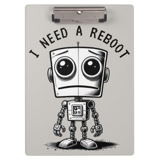 Sad Robot – I Need A Reboot  Clipboard (Front)