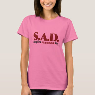 SAD Singles Awareness Day T-Shirt