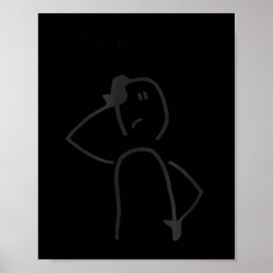 Sad Stick Figure Fisherman No Fishing Today Father Poster