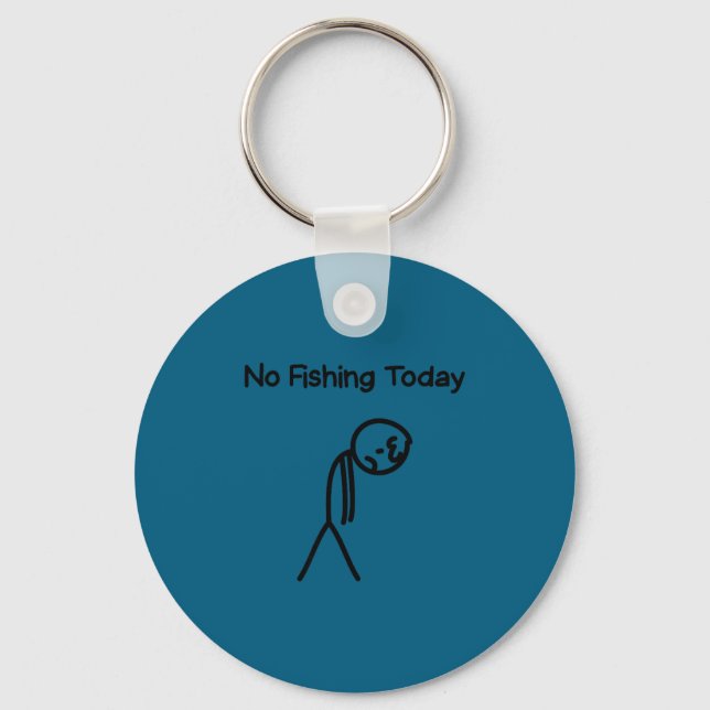 Sad Stick Man Figure Fisherman No Fishing Today Fa Key Ring (Front)