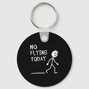 Sad Stick Man No Flying Today Fathers Day  Key Ring
