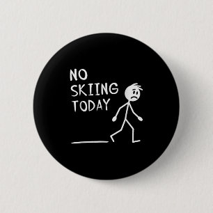 Sad Stick Man No Skiing Today Fathers Day  6 Cm Round Badge