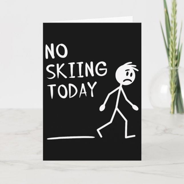 Sad Stick Man No Skiing Today Fathers Day  Card (Front)