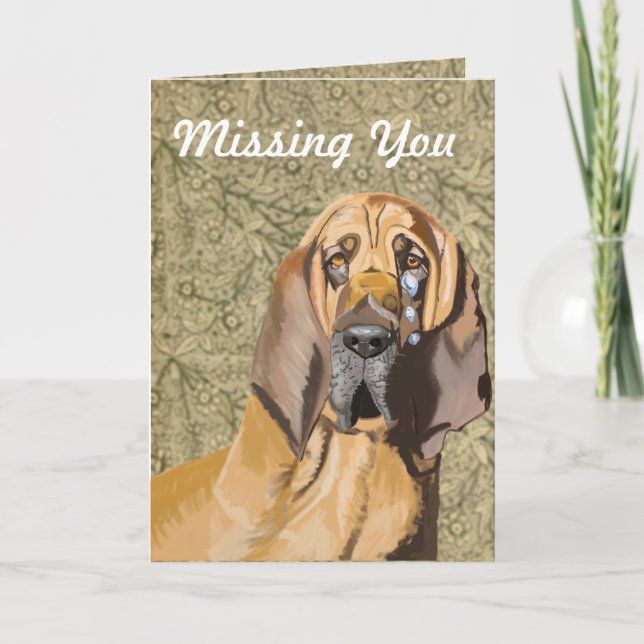 Sad Tearful Bloodhound  “Missing You” Card (Front)