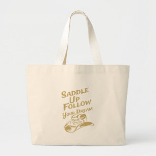 Saddle Up and Follow Your Dreams Western Cowgirl Large Tote Bag