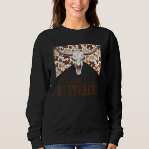 Saddle Up Buttercup Leopard Bull Skull Western Cou Sweatshirt