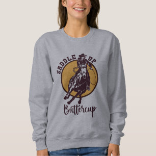 Saddle up buttercup sweatshirt