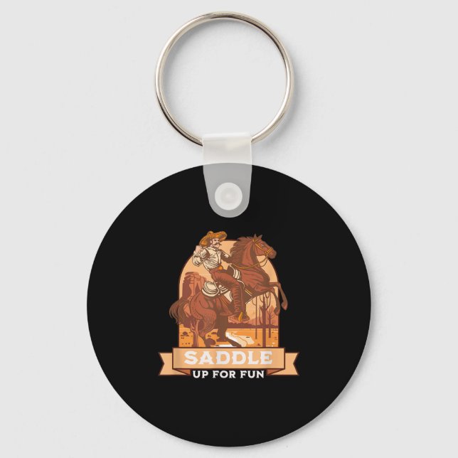 Saddle Up For Fun Cowboy Western Riding Humor  Key Ring (Front)