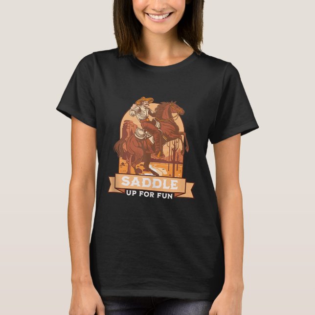 Saddle Up For Fun Cowboy Western Riding Humour Tan T-Shirt (Front)