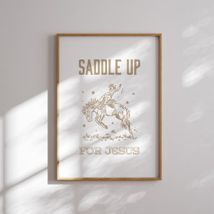 Saddle Up for Jesus Western Cowgirl Christian  Poster