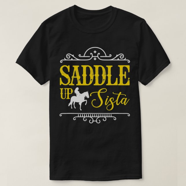 Saddle Up Sista Horse Cowgirl Rider T-Shirt (Design Front)