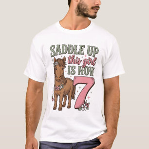 Saddle Up This Girl Is Now 7 Horse Birthday Shirt