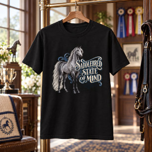 Saddlebred State of Mind Dapple Grey Horse T-Shirt