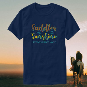 Saddles and Sunshine Equestrian + Horse Lover T-Shirt