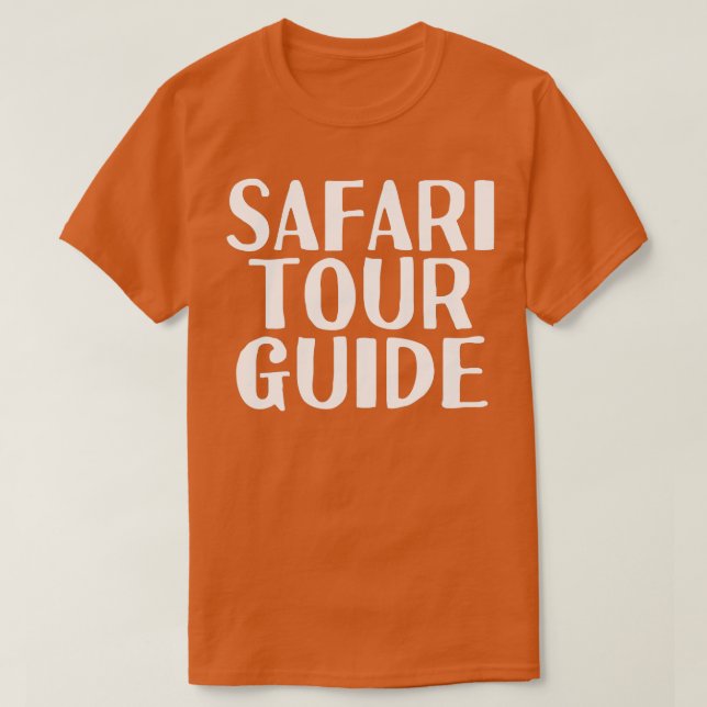SAFARI TOUR GUIDE Shirt Funny Wild Africa Animal G (Design Front)