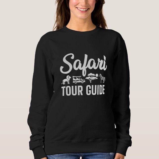 Safari Tour Guide Sweatshirt (Front)