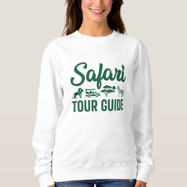 Safari Tour Guide Sweatshirt (Front)