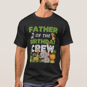 Safari Zoo Animals Father Birthday Crew Safari The T-Shirt