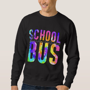Safe Driving Back To School Tie Dye School Bus Dri Sweatshirt
