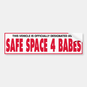 SAFE SPACE 4 BABES BUMPER STICKER