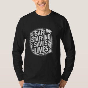 Safe Staffing Saves Lives Healthcare Worker Nurse T-Shirt