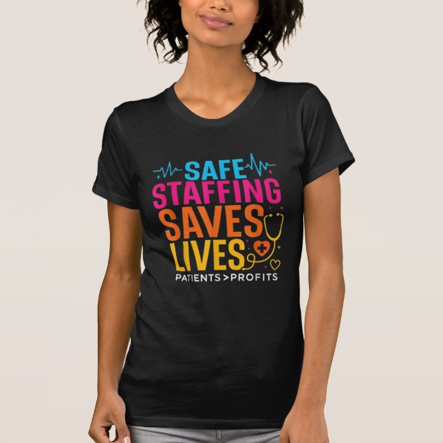 Safe Staffing Saves Lives Nurses T-Shirt (Front)