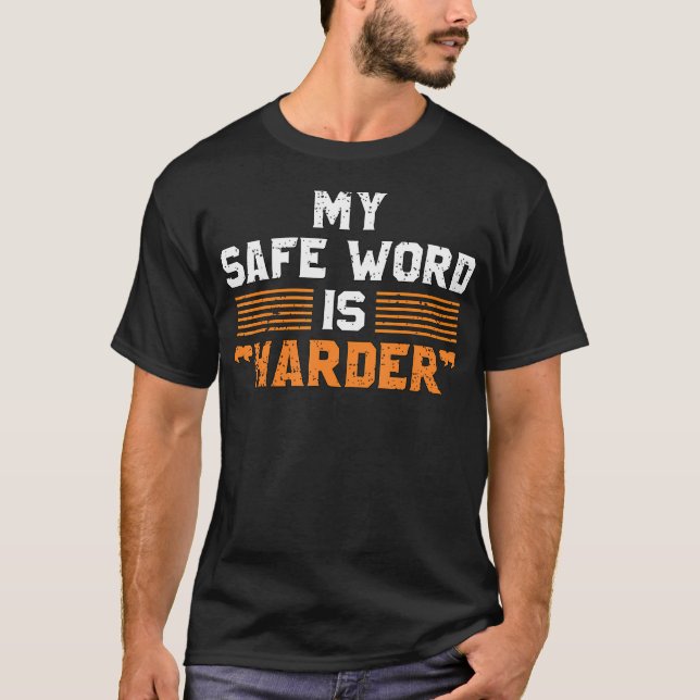 Safe Word Is Harder  Naughty Dirty Adult Humour Su T-Shirt (Front)