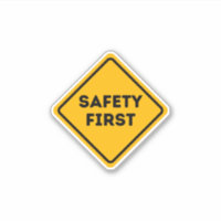 SAFETY FIRST