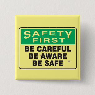 Safety First, Be Aware    15 Cm Square Badge