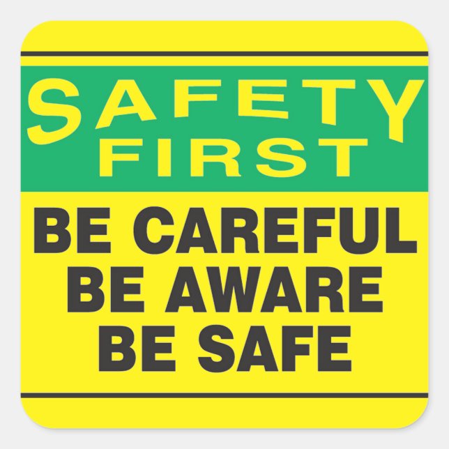 Safety First,Be Aware Square Sticker (Front)