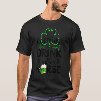 Safety First Drink Beer With A Nurse St Patricks D T-Shirt