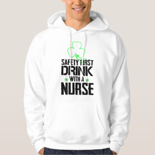 Safety First Drink With A Nurse Beer Lovers St Pat Hoodie