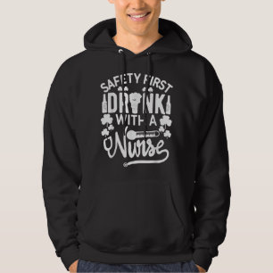 Safety First Drink With A Nurse Shirt St Patrick D