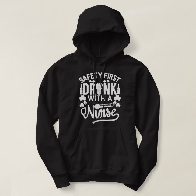 Safety First Drink With A Nurse Shirt St Patrick D (Design Front)