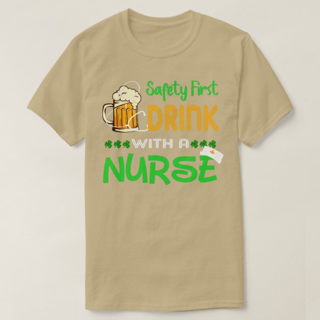 Safety First Drink With A Nurse T-Shirt (Design Front)