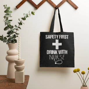 Safety First Drink With Nurse Tote Bag