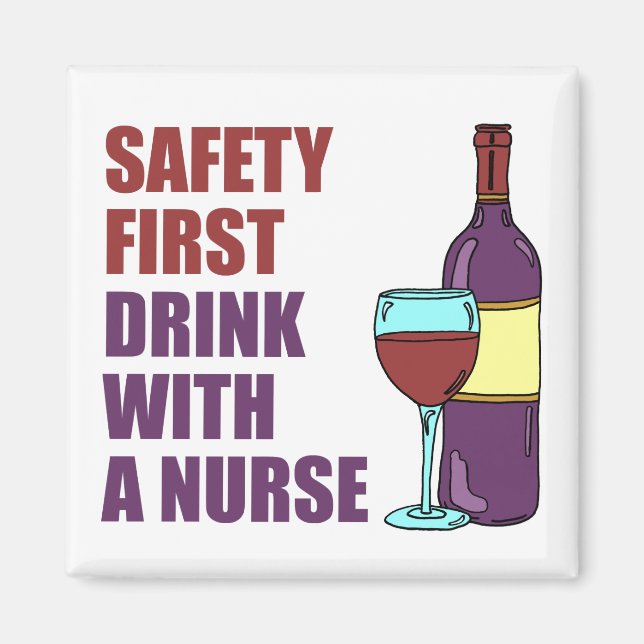 Safety First Drink With Nurse Wine Cartoon Magnet (Front)