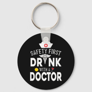 Safety First Drinking Wine With A Doctor On St Pat Key Ring