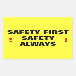 Safety First Safety Always! Rectangular Sticker