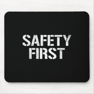 Safety First Shirt Black Funny Humour Shirt Idea P Mouse Pad
