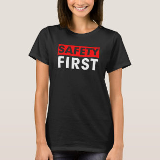 SAFETY FIRST T-Shirt
