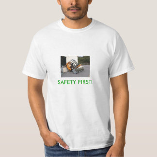 Safety First! T-Shirt
