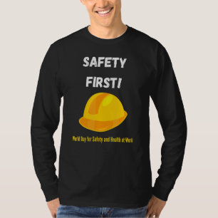 Safety First  World Day For Safety And Health At W T-Shirt