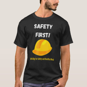 Safety First World Day For Safety And Health At W T-Shirt
