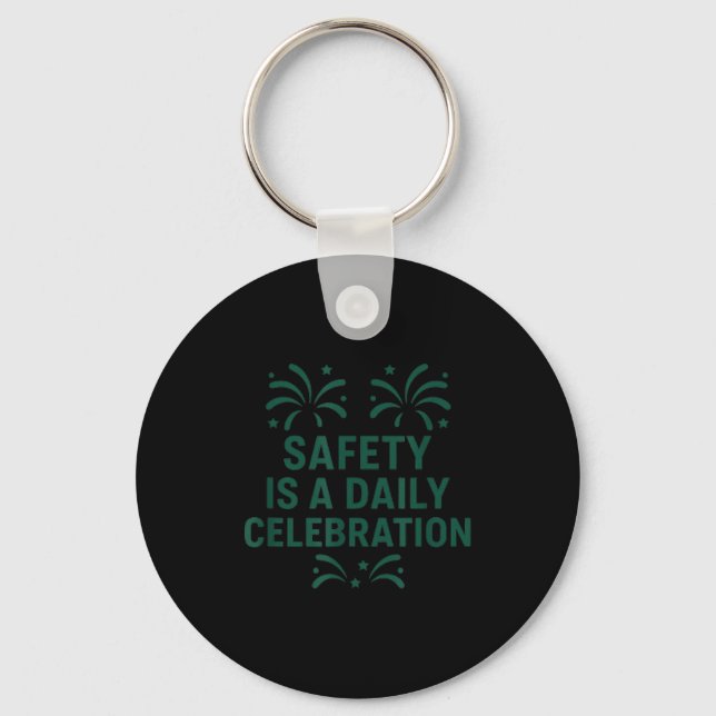 Safety Is A Daily Celebration _ New Year Motivatio Key Ring (Front)