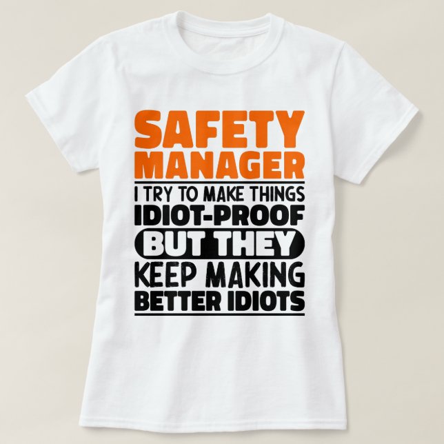 Safety Manager I Try To Make Things Funny Sayings T-Shirt (Design Front)