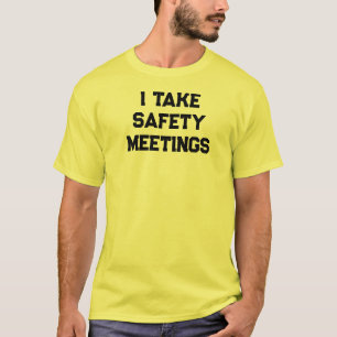 SAFETY MEETINGS T-Shirt